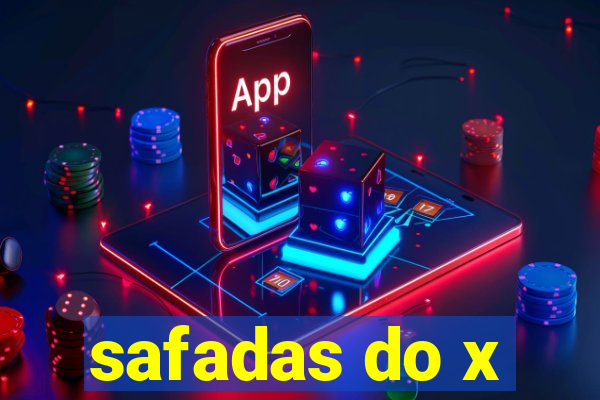 safadas do x